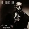 Victor Haynes - Optimistic